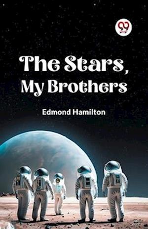 Cover for Edmond Hamilton · The Stars, My Brothers (Paperback Bog) (2023)