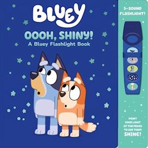 Cover for PI Kids · Bluey: Oooh, Shiny! A Bluey Flashlight Book Sound Book (Board book) (2025)