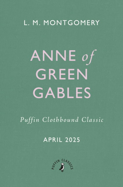 Anne of Green Gables - L. M. Montgomery - Książki - Penguin Random House Children's UK - 9780241725115 - 19 czerwca 2025