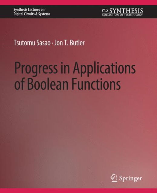 Cover for Tsutomu Sasao · Progress in Applications of Boolean Functions - Synthesis Lectures on Digital Circuits &amp; Systems (Paperback Bog) (2009)
