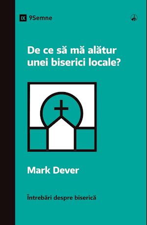 Cover for Mark Dever · Why Should I Join a Church? (Romanian) (Book) (2023)