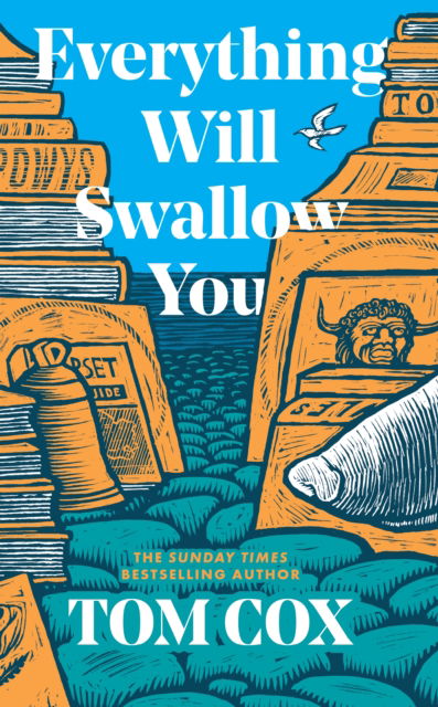 Cover for Tom Cox · Everything Will Swallow You (Gebundenes Buch) (2025)