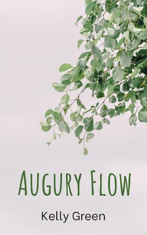 Augury Flow - Kelly Green - Books - Libresco Feeds Private Limited - 9789357617116 - July 21, 2023