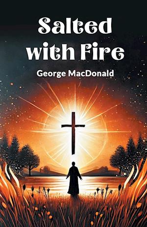 Cover for George Macdonald · Salted with Fire (Paperback Book) (2024)