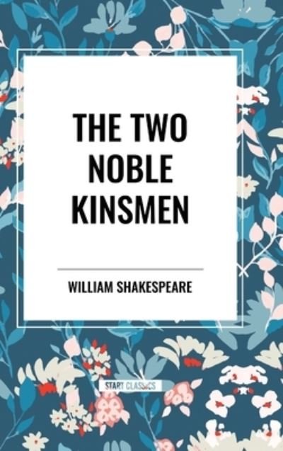 Cover for William Shakespeare · The Two Noble Kinsmen (Hardcover Book) (2024)
