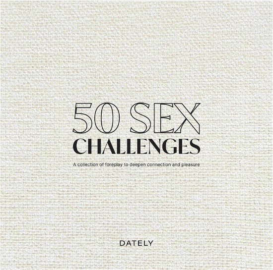 Cover for Dately · 50 Sex Challenges (Bound Book) [1º edição] (2024)