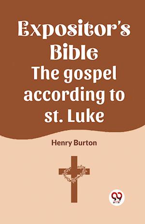 Cover for Henry Burton · The Expositor's Bible The Gospel According To St. Luke (Paperback Book) (2024)