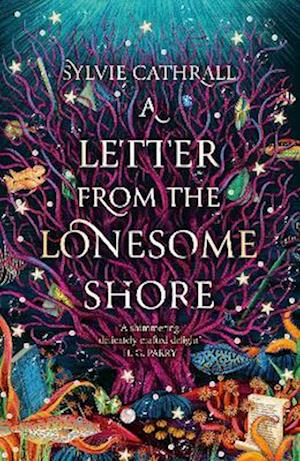 Cover for Sylvie Cathrall · A Letter from the Lonesome Shore: the enchanting and heart-warming magical academia romance! - The Sunken Archive (Paperback Book) (2026)