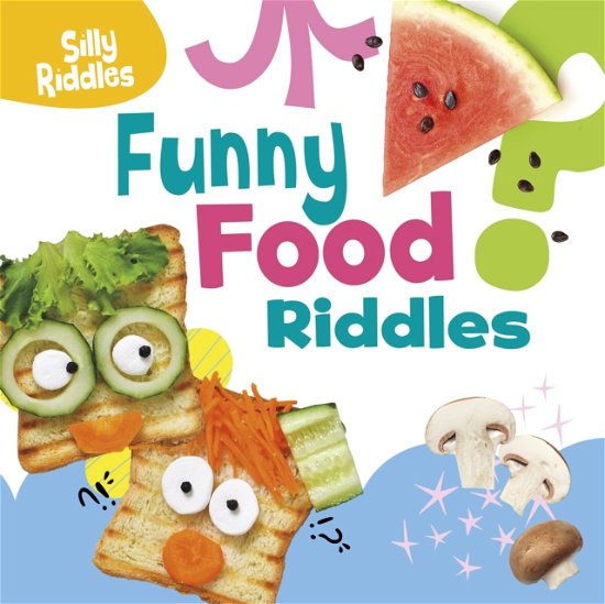 Cover for Sautter, A. J. (Senior Editor) · Funny Food Riddles - Silly Riddles (Paperback Book) (2024)