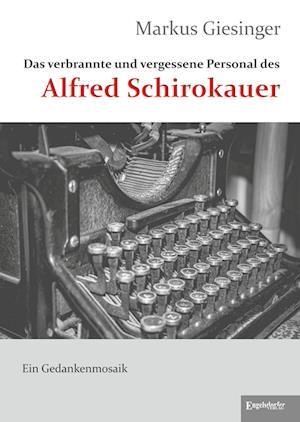Cover for Markus Giesinger · Das verbrannte und vergessene Personal des Alfred Schirokauer (Book) (2025)