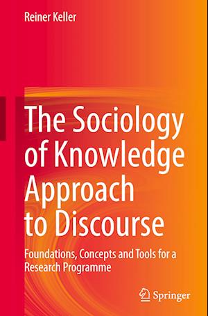 Cover for Reiner Keller · Sociology of Knowledge Approach to Discourse (Book) (2024)