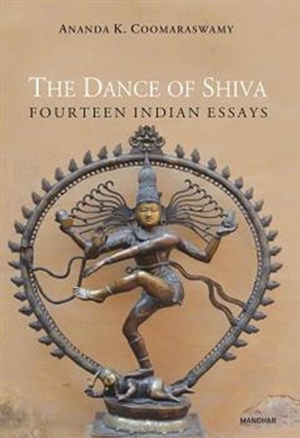 Cover for Ananda K. Coomaraswamy · The Dance of Shiva: Fourteen Indian Essays (Hardcover Book) (2024)