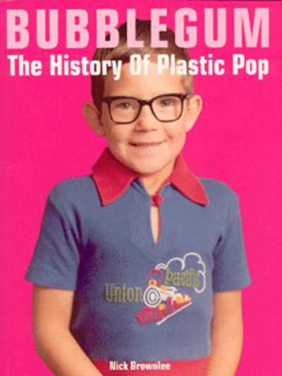 Cover for Bubblegum The History Of Plastic Pop (Book)