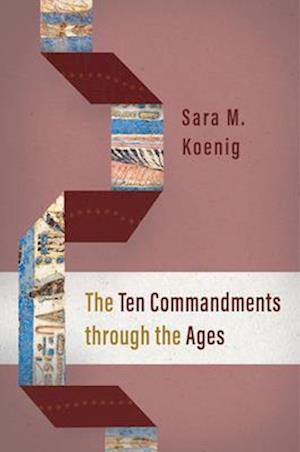 Cover for Sara M. Koenig · The Ten Commandments Through the Ages (Innbunden bok) (2025)