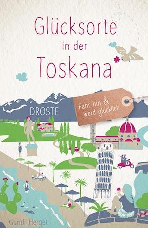 Glücksorte in der Toskana - Gundi Herget - Książki - Droste Verlag - 9783770023127 - 21 kwietnia 2023