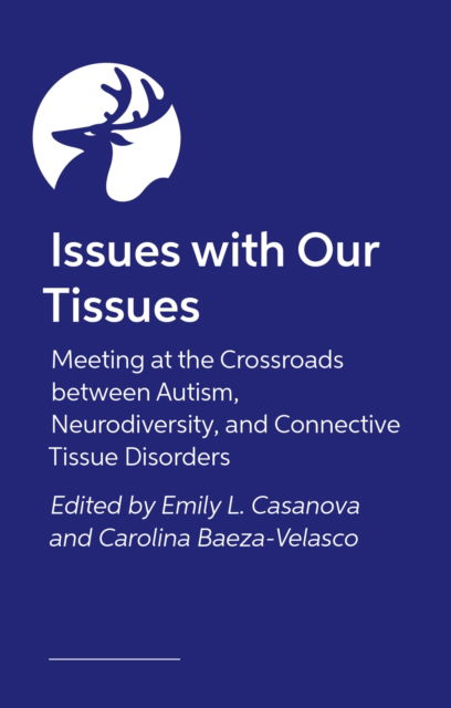 Cover for Various Authors · Issues with Our Tissues: Meeting at the Crossroads between Autism, Neurodiversity, and Connective Tissue Disorders (Paperback Book) (2025)