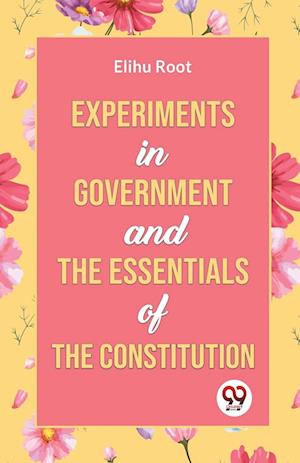 Cover for Elihu Root · Experiments in Government and the Essentials of the Constitution (Taschenbuch) (2023)