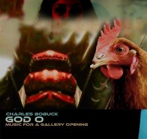 Cover for Charles Bobuck · God O: Music for a Gallery Opening (CD) [Deluxe edition] (2025)