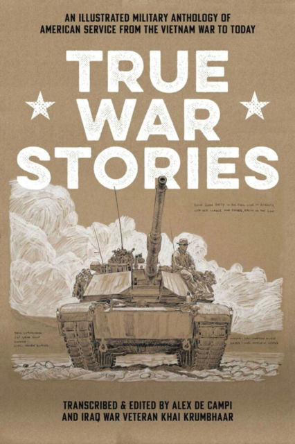 Cover for Alex de Campi · True War Stories: An Illustrated Military Anthology of American Service from Vietnam to Today (Paperback Book) (2025)