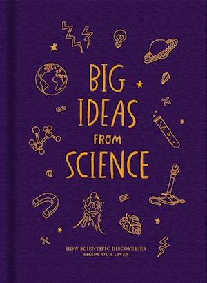 Cover for The School of Life · Big Ideas from Science: How scientific discoveries shape our lives (Hardcover bog) (2025)