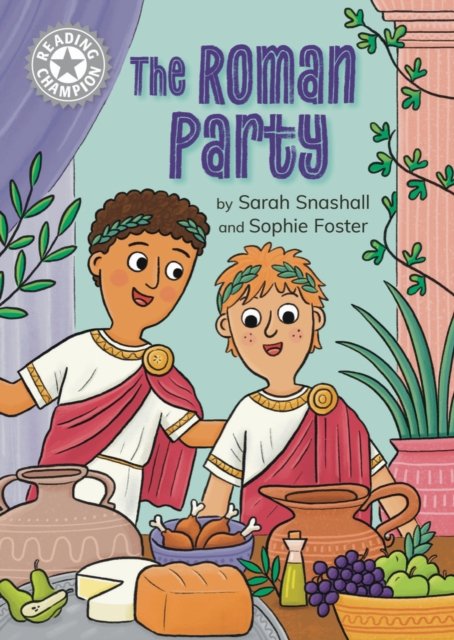 Cover for Sarah Snashall · Reading Champion: The Roman Party: Independent Reading White 10 - Reading Champion (Paperback Book) (2025)