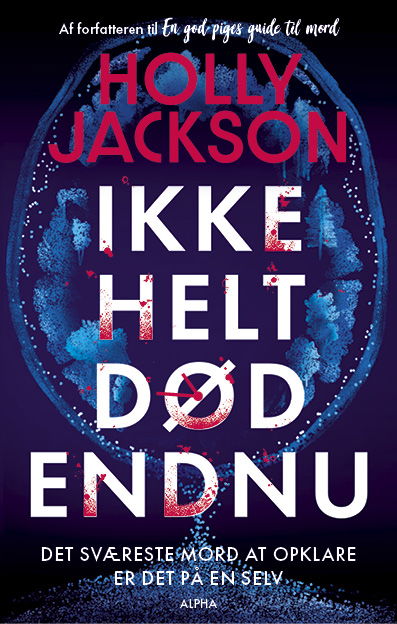 Cover for Holly Jackson · Ikke helt død endnu (Sewn Spine Book) [1st edition] (2025)