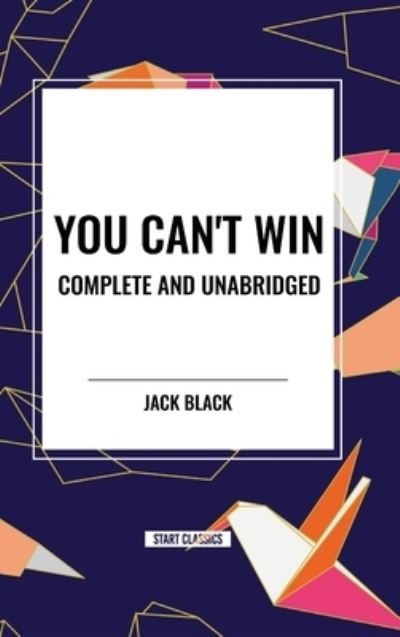 Cover for Jack Black · You Can't Win, Complete and Unabridged by Jack Black (Hardcover Book) (2024)