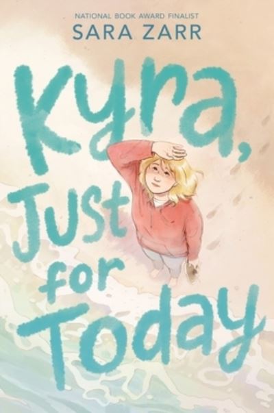 Cover for Sara Zarr · Kyra, Just for Today (Book) (2024)