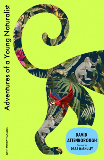 Cover for Sir David Attenborough · Adventures of a Young Naturalist: SIR DAVID ATTENBOROUGH'S ZOO QUEST EXPEDITIONS (Taschenbuch) (2025)