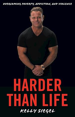 Cover for Kelly Siegel · Harder Than Life (Book) (2023)