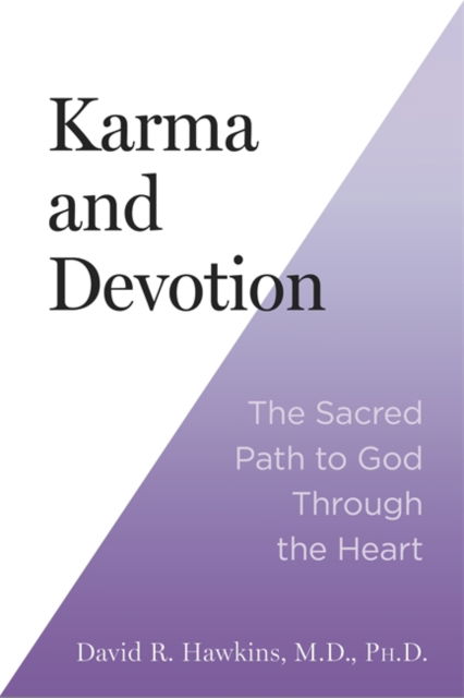 Cover for David R. Hawkins · Karma and Devotion: The Sacred Path to God Through the Heart (Paperback Book) (2025)