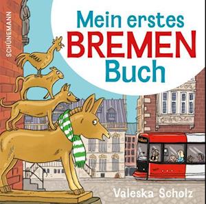 Cover for Valeska Scholz · Mein erstes Bremen-Buch (Buch) (2024)