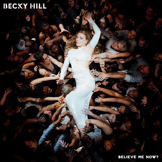 Becky Hill · Believe Me Now? (LP) (2024)