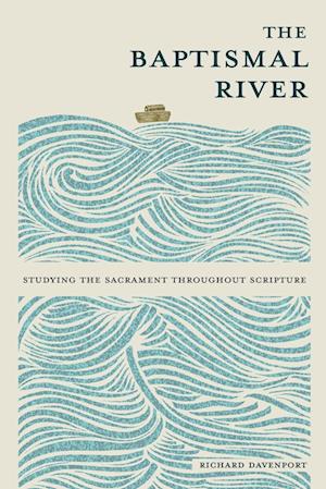 Cover for Richard A. Davenport · Baptismal River (Book) (2024)