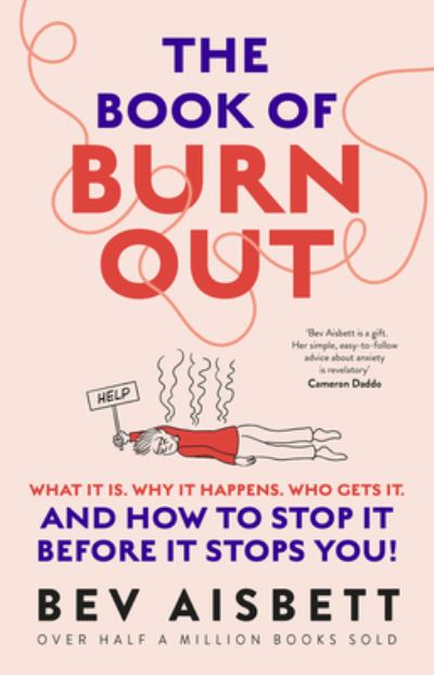 Cover for Bev Aisbett · The Book of Burnout : What it is, why it happens, who gets it, and how to stop it before it stops you! (Pocketbok) (2023)