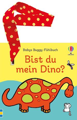 Cover for Babys Buggy-Fühlbuch: Bist du mein Dino? (Bog) (2025)