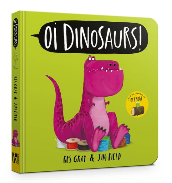 Cover for Kes Gray · Oi Dinosaurs! Board Book (Board book) (2026)
