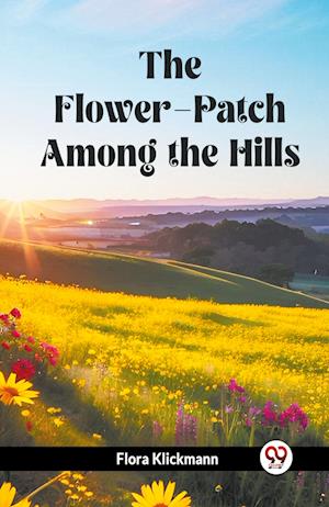 Cover for Flora Klickmann · The Flower-Patch Among the Hills (Edition2023) (Taschenbuch) (2024)