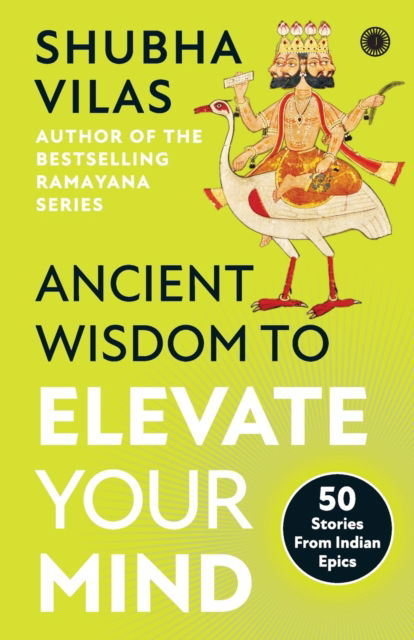 Cover for Vilas Shubha · Ancient Wisdom to Elevate Your Mind: 50 Stories From Indian Epics (Taschenbuch) (2023)