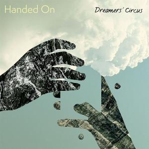 Cover for Dreamers' Circus · Handed On (CD) (2025)
