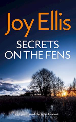 Cover for Joy Ellis · Secrets on the Fens a Gripping Crime Thriller with a Huge Twist (Paperback Book) (2024)