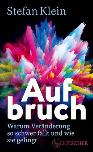 Aufbruch - Stefan Klein - Bücher - S. FISCHER - 9783103976137 - 26. März 2025
