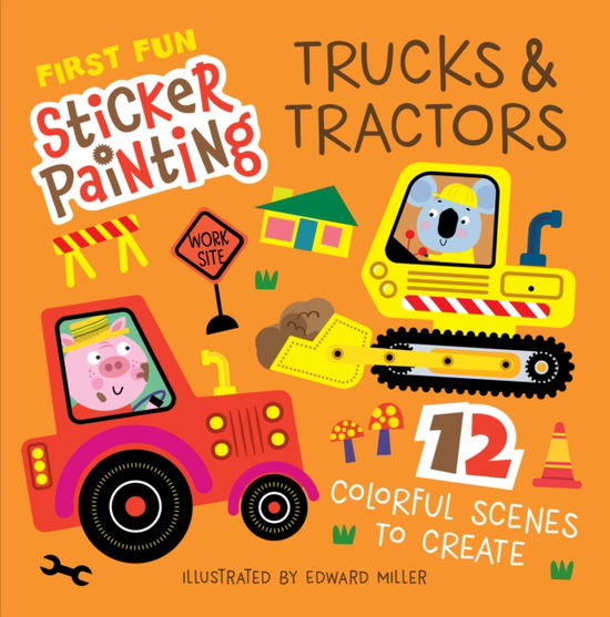 Cover for Edward Miller · First Fun Sticker Painting: Trucks &amp; Tractors: 12 Colorful Scenes to Create (Paperback Book) (2025)