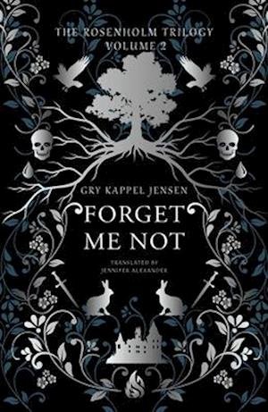 Cover for Gry Kappel Jensen · Forget Me Not - The Rosenholm Trilogy (Hardcover Book) (2024)