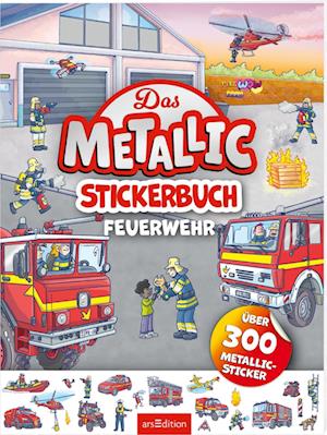 Cover for Sebastian Coenen · Das Metallic-Stickerbuch – Feuerwehr (Book) (2025)