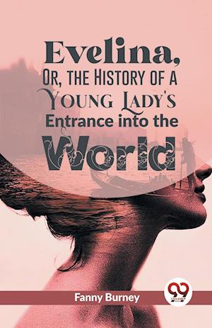 Cover for Fanny Burney · Evelina, or, the History of a Young Lady's Entrance into the World (Paperback Book) (2023)