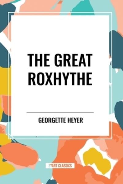Cover for Georgette Heyer · The Great Roxhythe (Pocketbok) (2024)