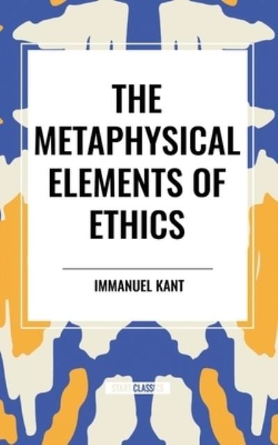 Cover for Immanuel Kant · The Metaphysical Elements of Ethics (Pocketbok) (2024)