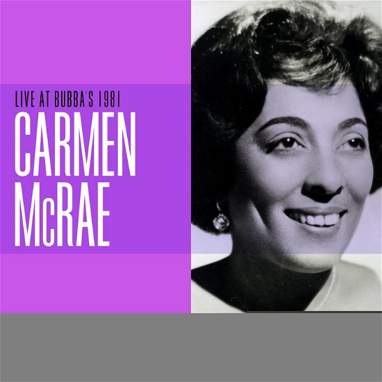 Cover for Carmen Mcrae · Live at Bubba's 1981 (CD) (2021)