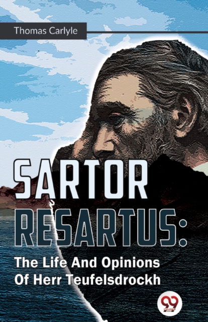 Cover for Thomas Carlyle · Sartor Resartus: The Life and Opinions of Herr Teufelsdrockh (Paperback Book) (2023)